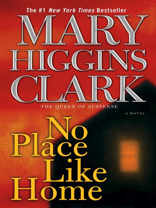 Title details for No Place Like Home by Mary Higgins Clark - Available